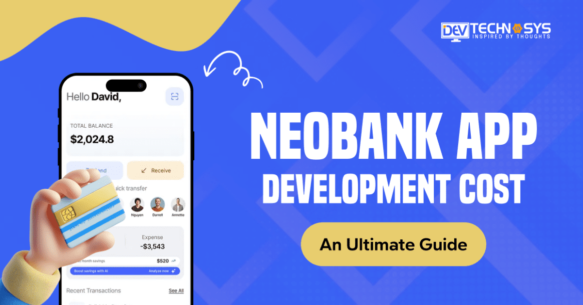 Neobank App Development Cost: An Ultimate Guide