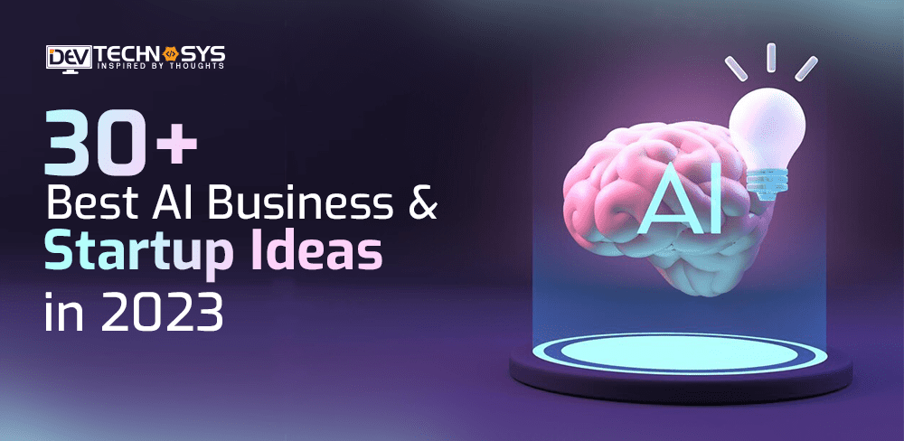 30+ Best AI Business Ideas You Should Know in 2025