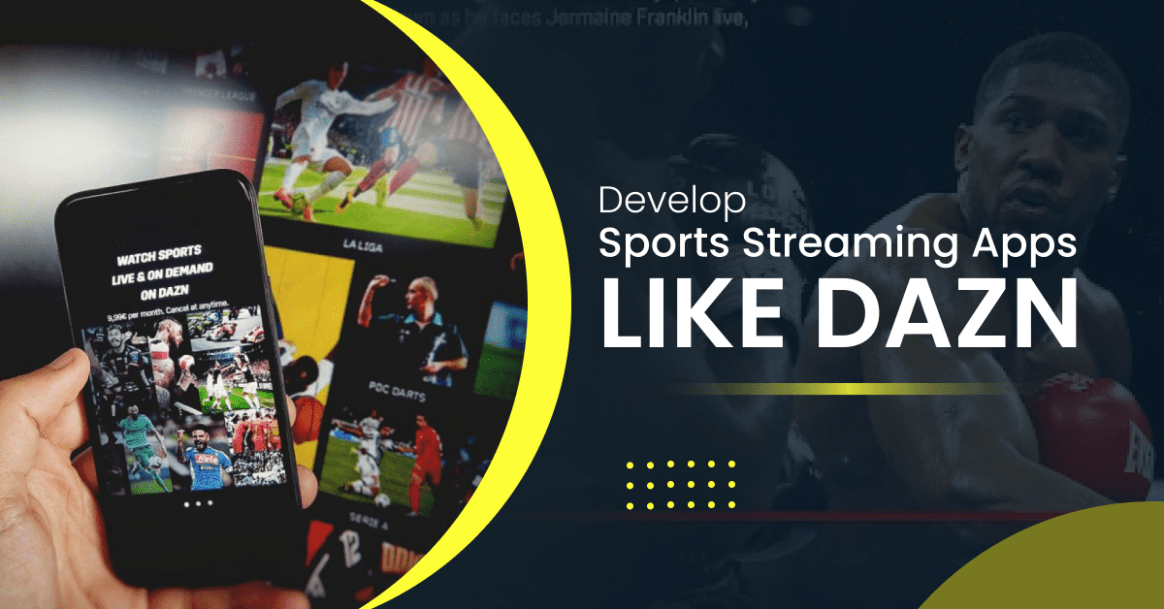 How To Develop A Sports Streaming App Like Dazn?