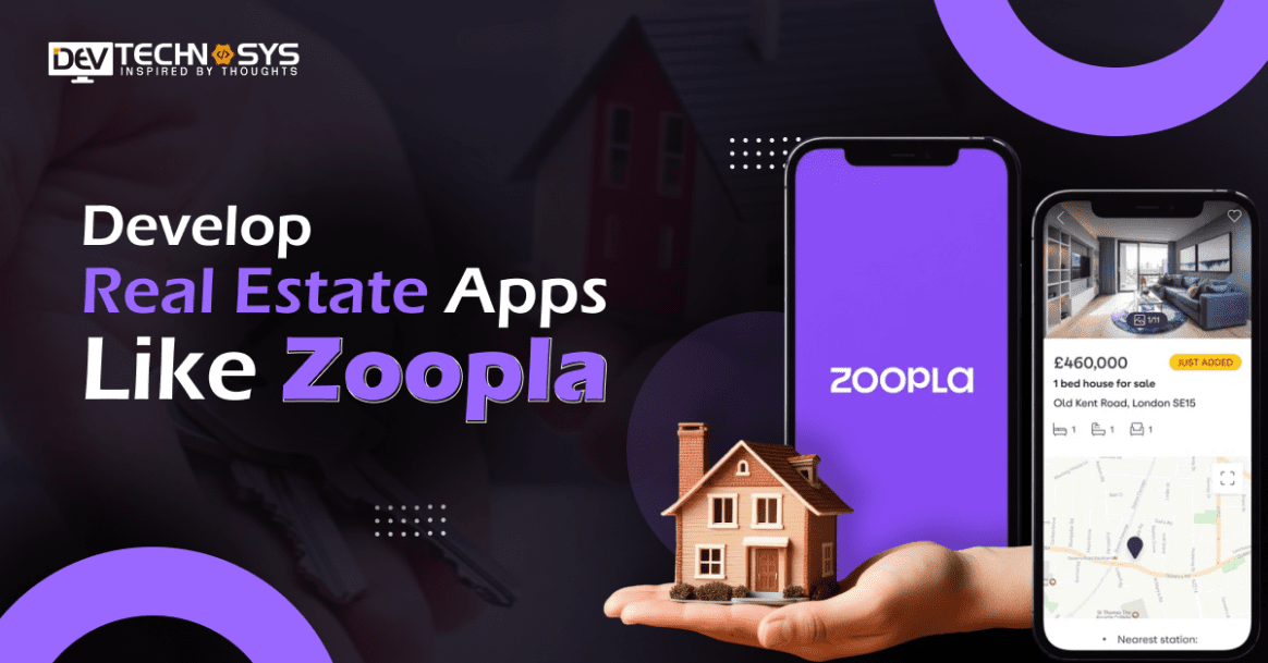 How to Build Real Estate Apps like Zoopla?