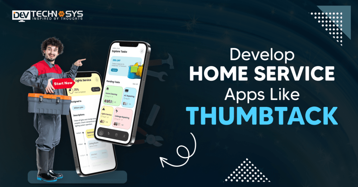 How to Develop Home Service Apps Like Thumbtack?