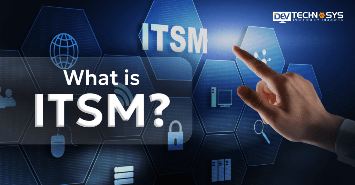 What is ITSM? An Ultimate Guide