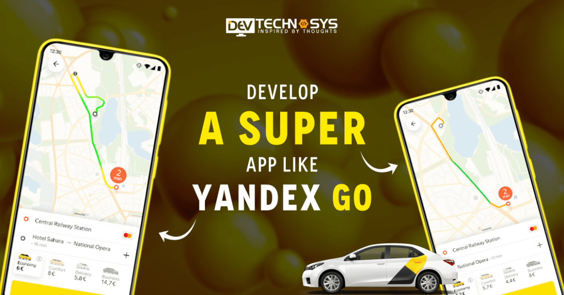 How To Develop A Super App Like Yandex Go?