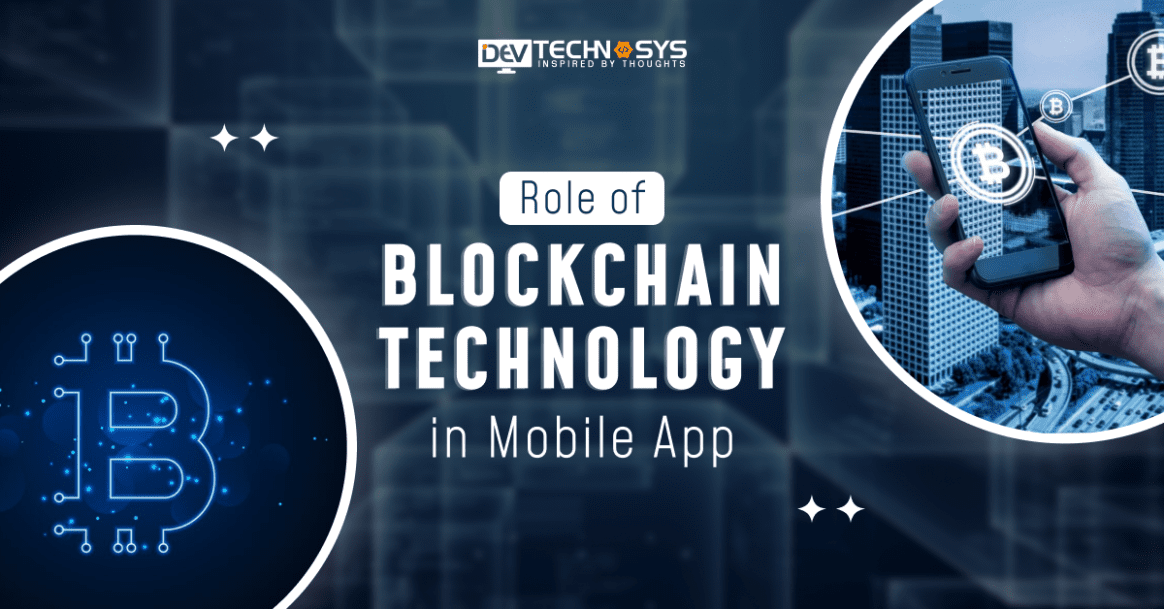The Role of Blockchain Technology in Mobile App