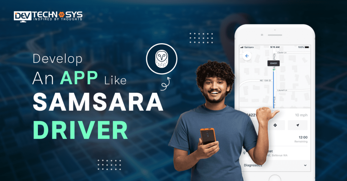How To Develop An App Like Samsara Driver?