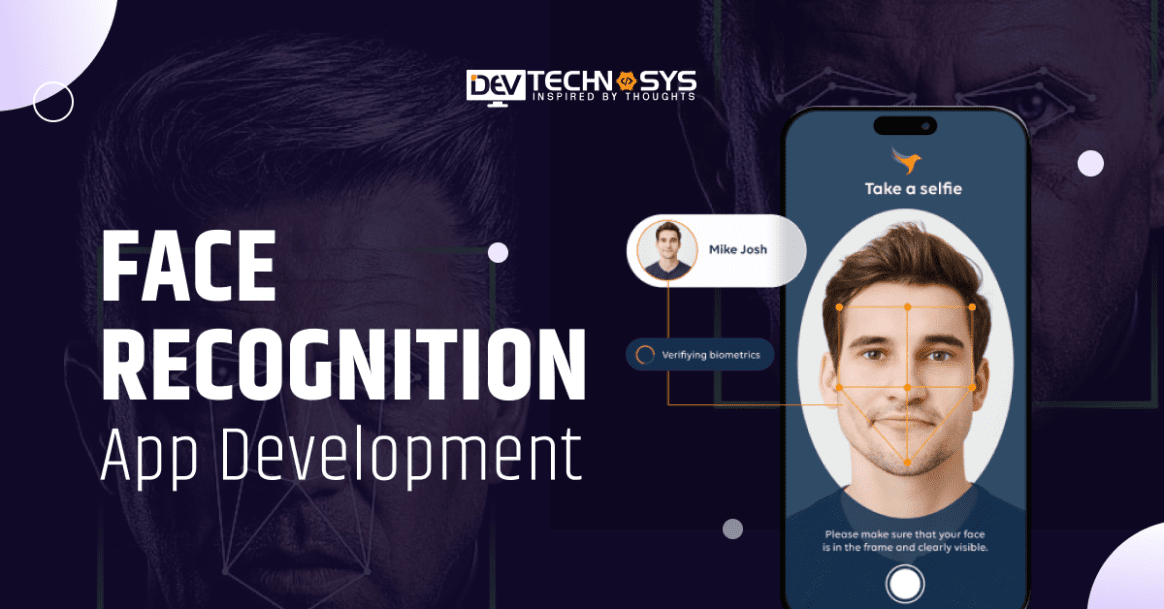 An Ultimate Guide On Face Recognition App Development
