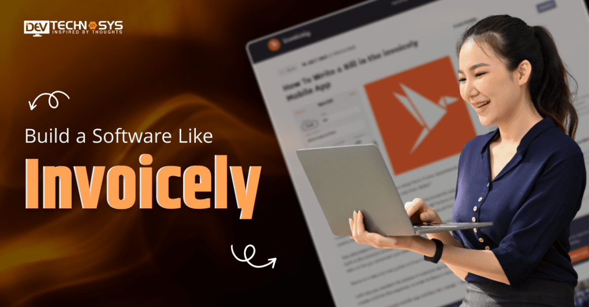 How To Build a Software Like Invoicely?