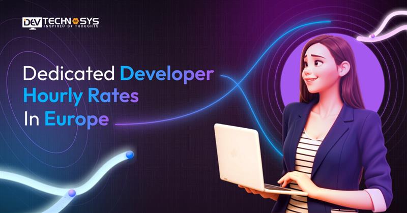 Dedicated Developer Hourly Rates in Europe 2026: A Complete Guide