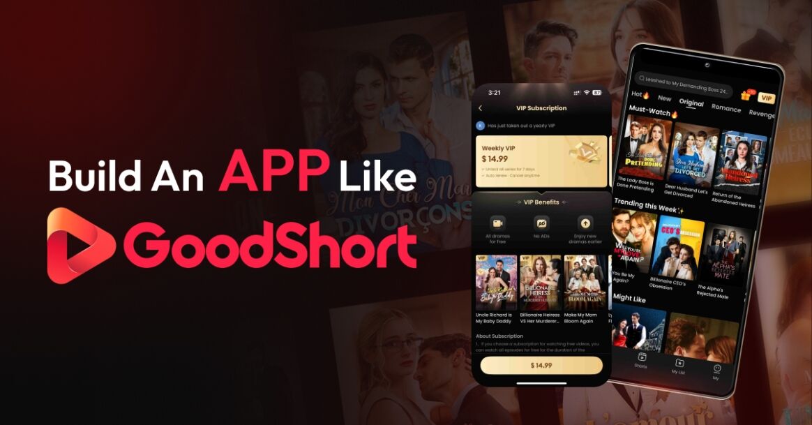 How To Build An App Like GoodShort: Movies & Dramas App