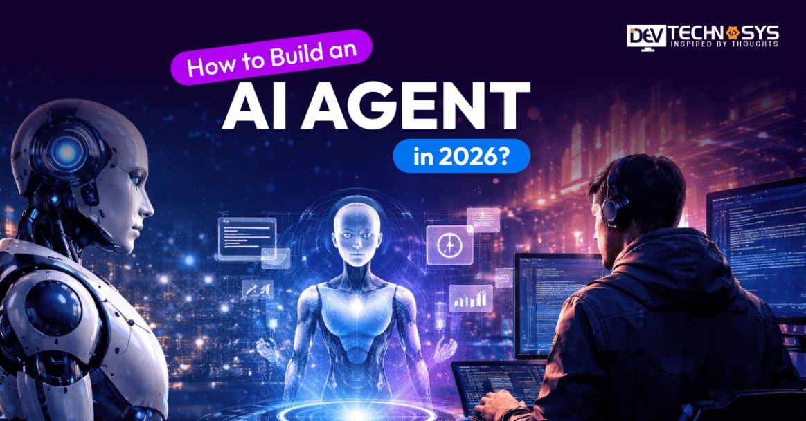 How to Build an AI Agent in 2026?