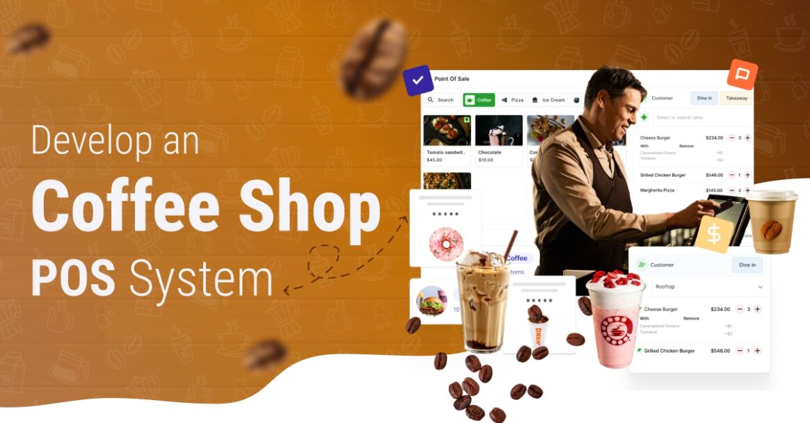 How to Develop a Coffee Shop POS System: Features, Tech & More
