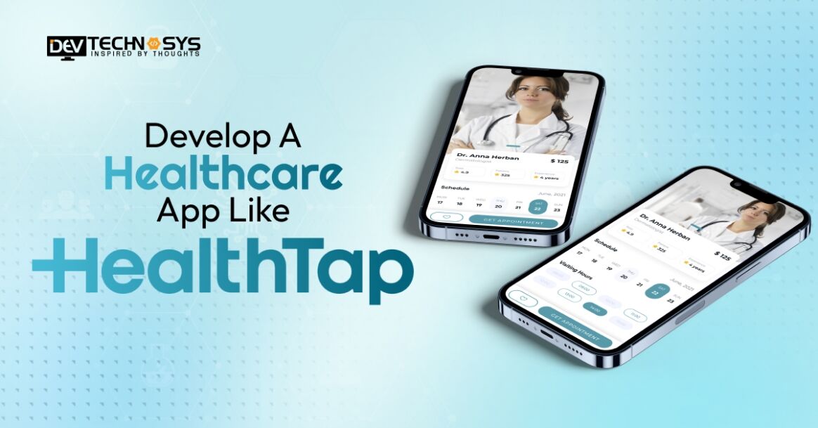 How to Develop A Healthcare App Like HealthTap?