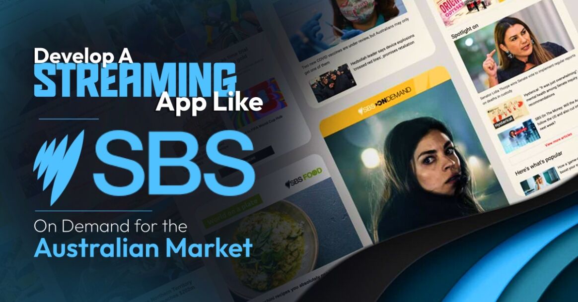 How to Develop a Streaming App Like SBS On Demand for the Australian Market