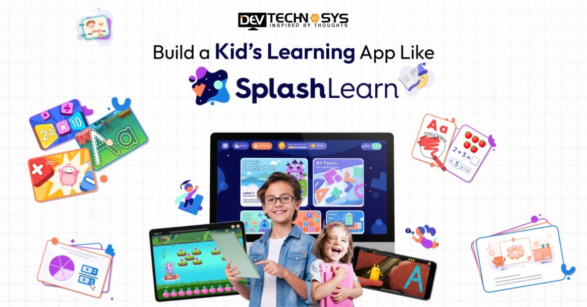 How to Build a Kids Learning App Like SplashLearn?