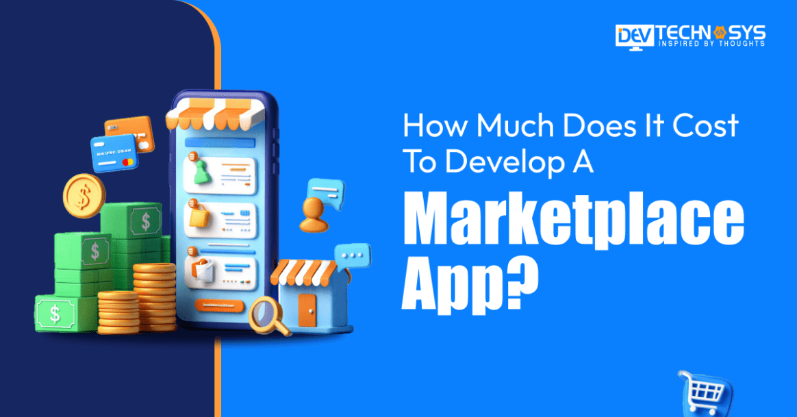 How Much Does It Cost To Develop A Marketplace App?