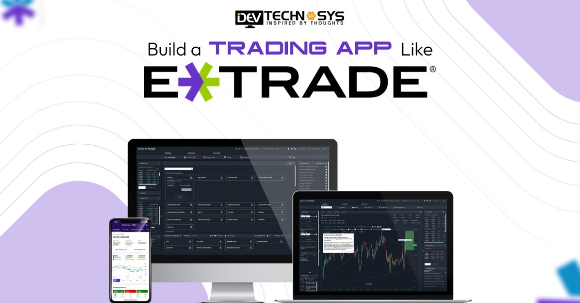 How to Build a Trading App Like E-Trade?
