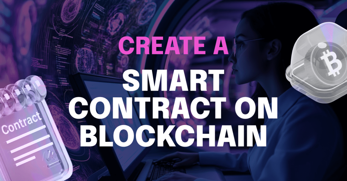 How to Create a Smart Contract on Blockchain?