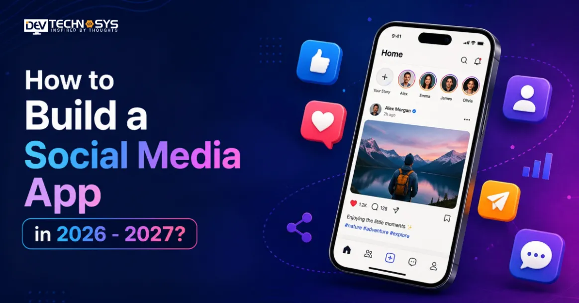 How to Build A Social Media App:  An Ultimate Guide