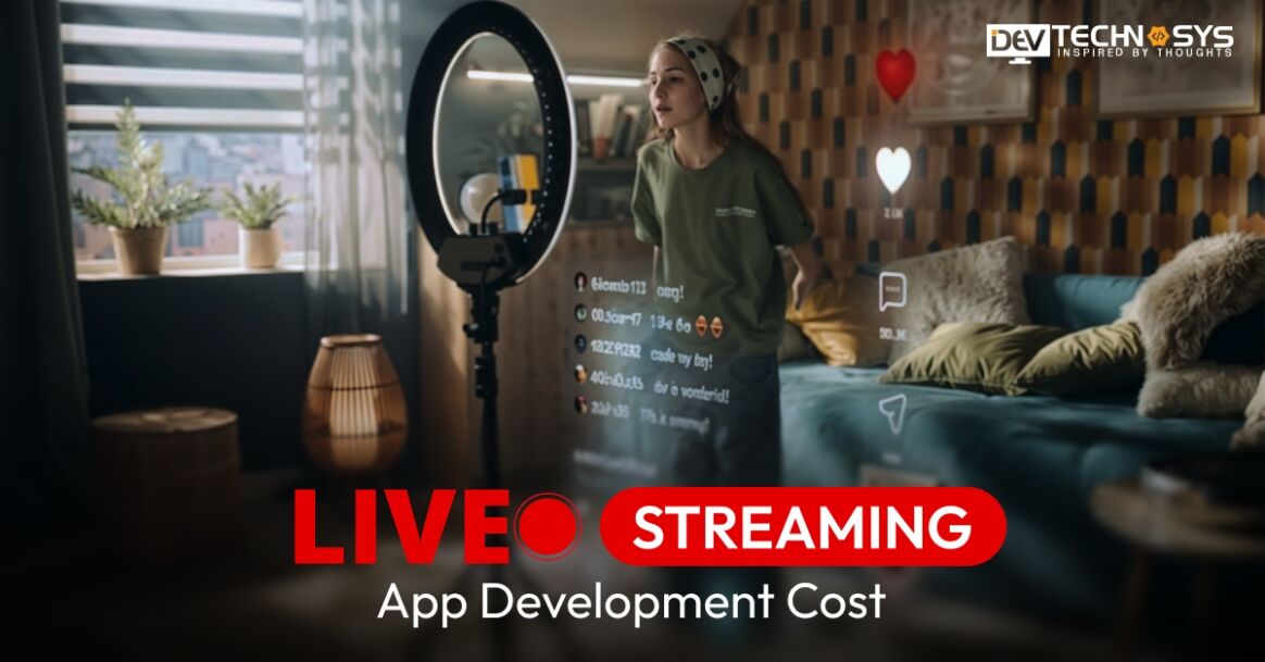 Live Streaming App Development Cost Breakdown