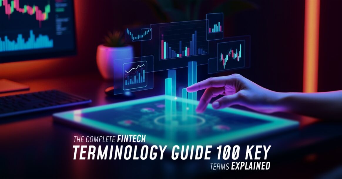 The Complete Fintech Terminology Guide: 100 Key Terms Explained