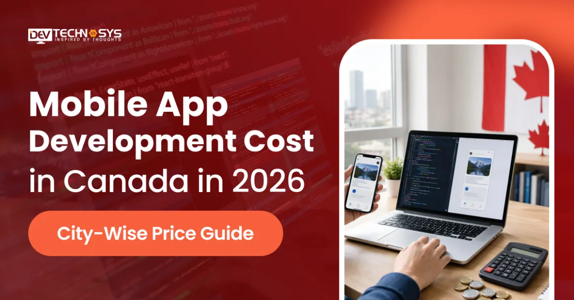 Mobile App Development Cost in Canada in 2026: City-Wise Price Guide