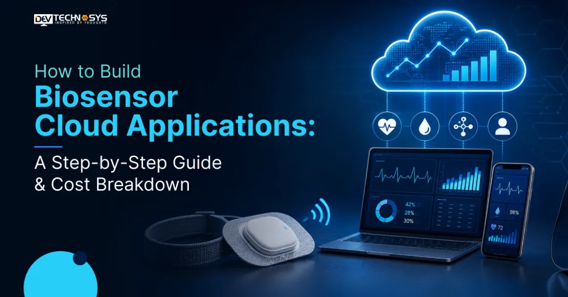 How to Build Biosensor Cloud Applications: A Step-by-Step Guide & Cost Breakdown 