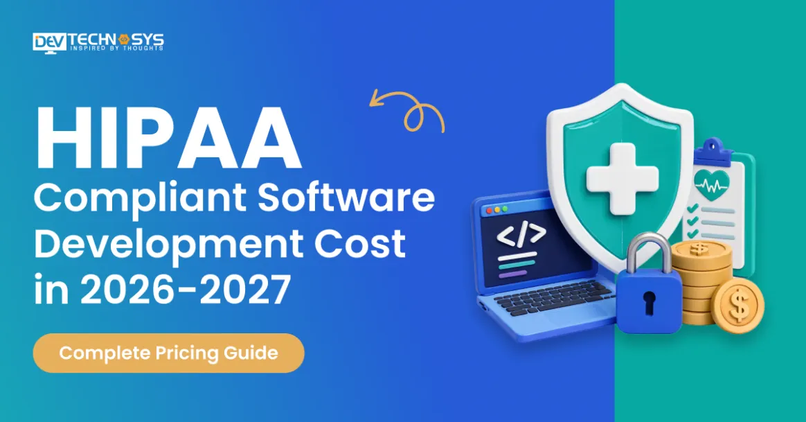HIPAA-Compliant Software Development Cost in 2026-2027: Complete Pricing Guide