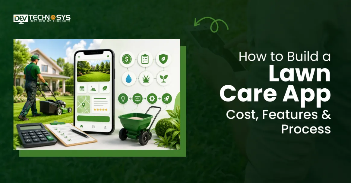 How to Build a Lawn Care App: Cost, Features & Process