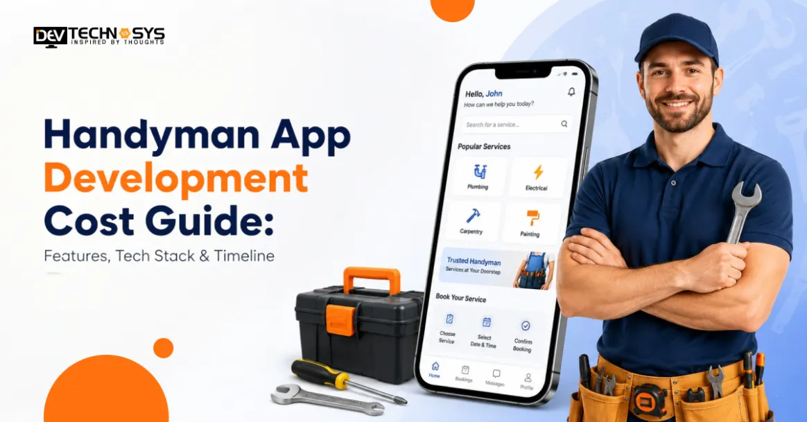 Handyman App Development Cost Guide: Features, Tech Stack & Timeline