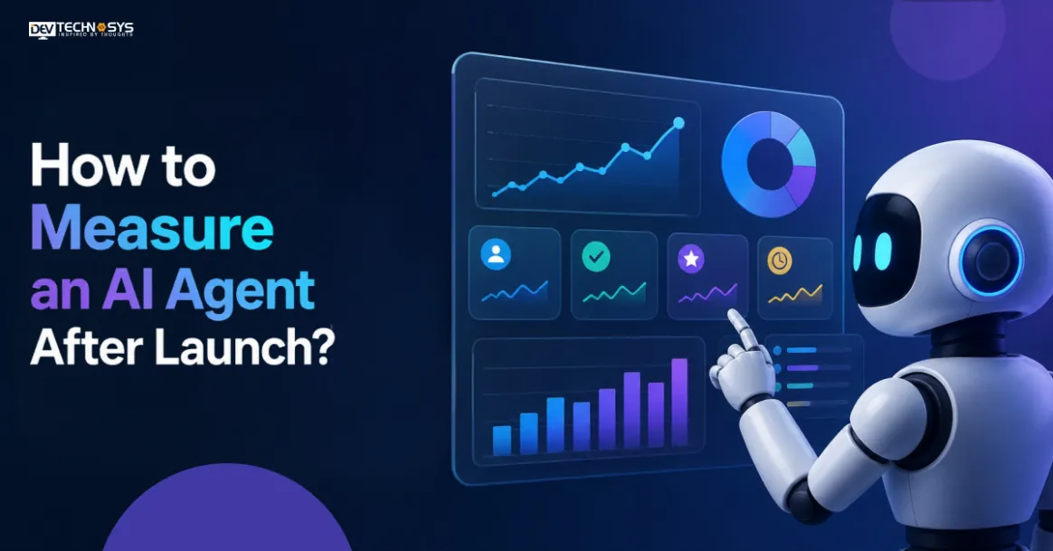 How to Measure an AI Agent After Launch?