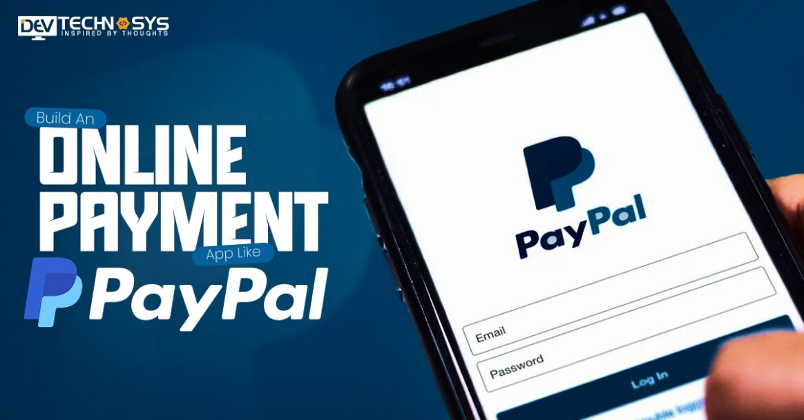 How To Build An App Like PayPal ?