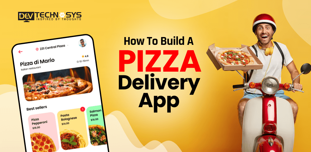 How to Build a Pizza Delivery App?