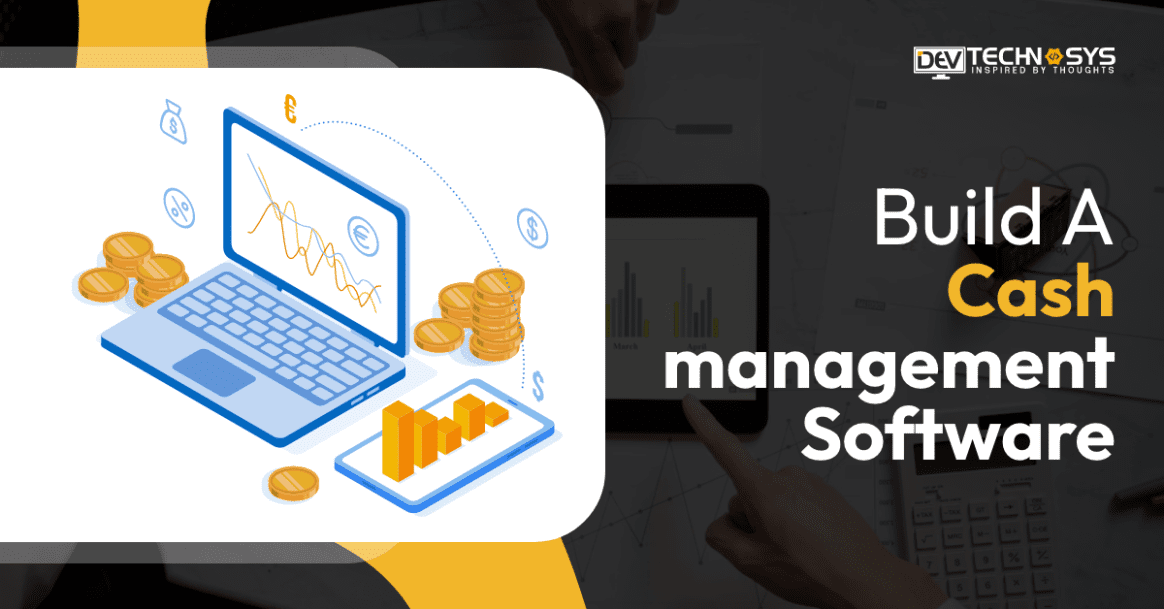 How to Build A Custom Cash Management Software?