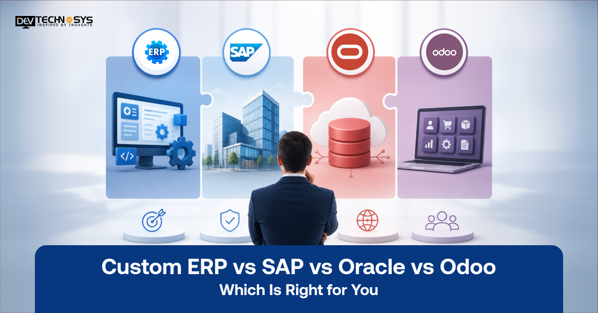 Custom ERP vs SAP vs Oracle vs Odoo: Which Is Right for You?
